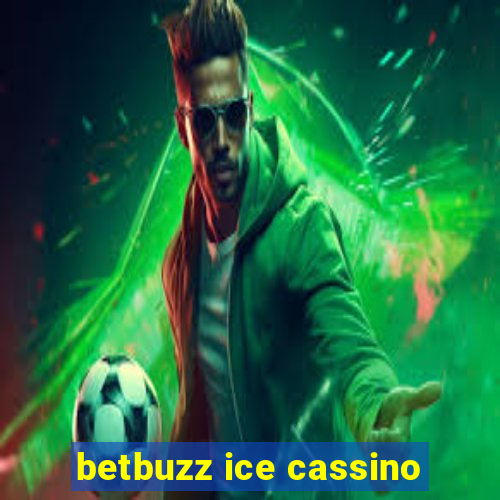 betbuzz ice cassino